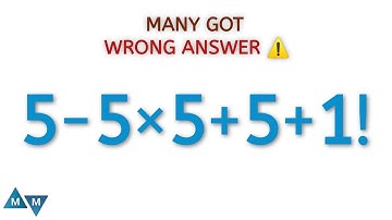 Many got the wrong answer! | 5-5×5+5+1! =❓ | A Tricky Math Expression!