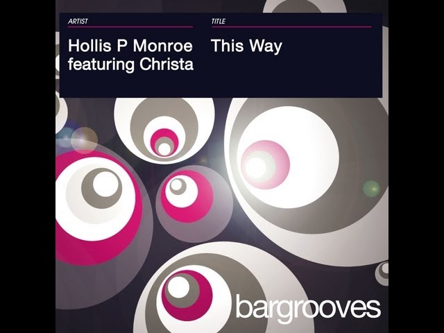 Hollis P Monroe feat. Christa - This Way (Original Extended Mix) class=