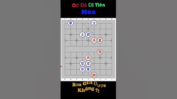 Ai giải được thế Cờ Tàn này ?! - Ván Số 25