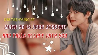 When he is your student, and falls in love with you | Taehyung Oneshot FF | Romantic FF