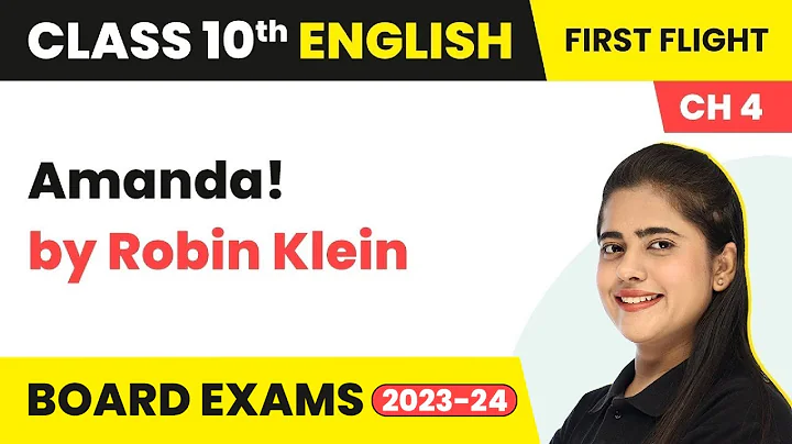 Class 10 English Chapter 4 | Amanda! by Robin Klei...