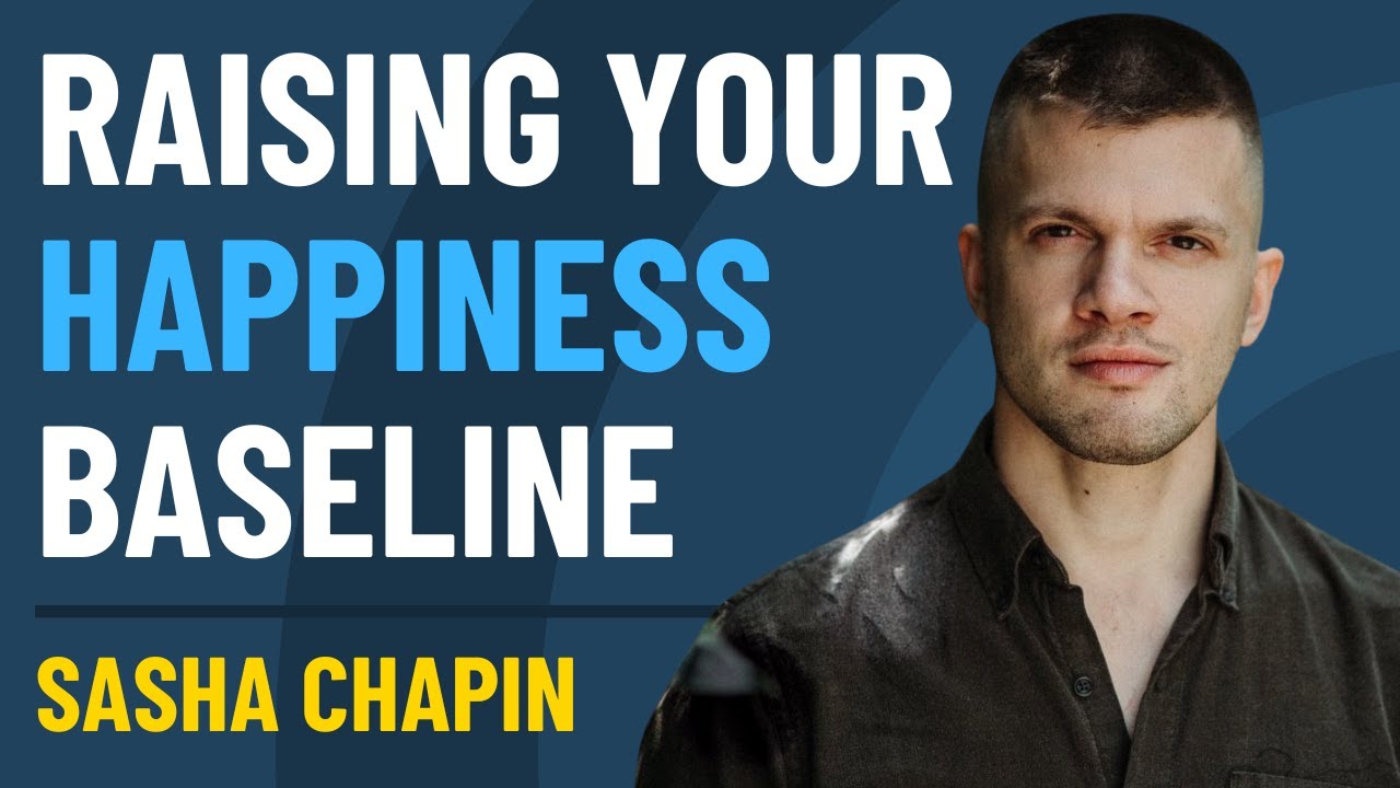 Raising Our Happiness Baseline with Sasha Chapin YouTube raising-our-happiness-baseline-with-sasha-chapin-youtube