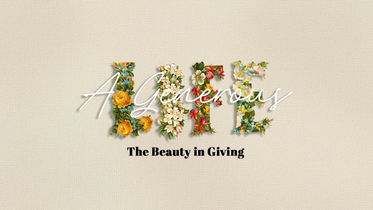 The Generous Life: Part 3 - YouTube