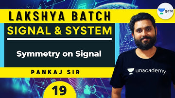 Symmetry on Signal | L 19 | Signal & System | Lakshya Batch | GATE 2022 | Pankaj Sir