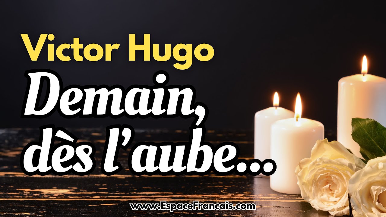 Victor Hugo : Demain, dès l'aube... ~ Poème en chanson et en musique