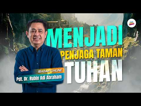Menjadi Penjaga Taman TUHAN - Pdt. Dr. Rubin Adi Abraham #sundayservice #khotbahkristen