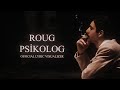 Ref:tpUAxPZndUk Roug - psikolog (official lyric visualizer)