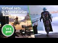 Virtual sets in Mandalorian - VFX & Unreal engine