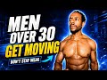Men Over 30: It’s Time To Get Moving