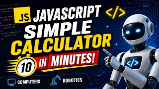 How to make a Simple Calculator with JavaScript in 10 minutes | Computers and Robotics | Bond LIFE