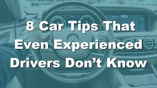 8 Car Tips That Even Experienced Drivers Don’t Know