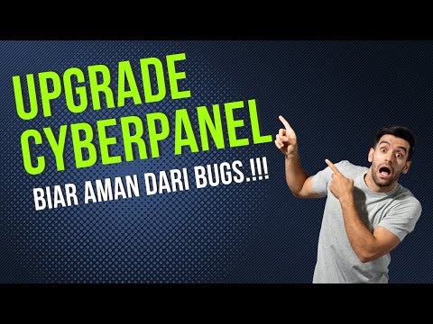 Cara Upgrade Versi Cyberpanel Terbaru (Good Bye Error & Bugs)