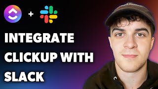 How to Integrate Clickup with Slack (Full 2025 Guide)