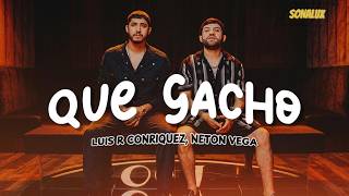 Luis R Conriquez, Neton Vega - Que Gacho (Letra)