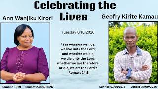CELEBRATING THE LIVES: ANN WANJIKU KIRORI.& GEOFREY KIRITE KAMAU.