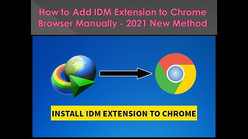 How to Add IDM Extension to Chrome Browser Manually - 2021 New Method