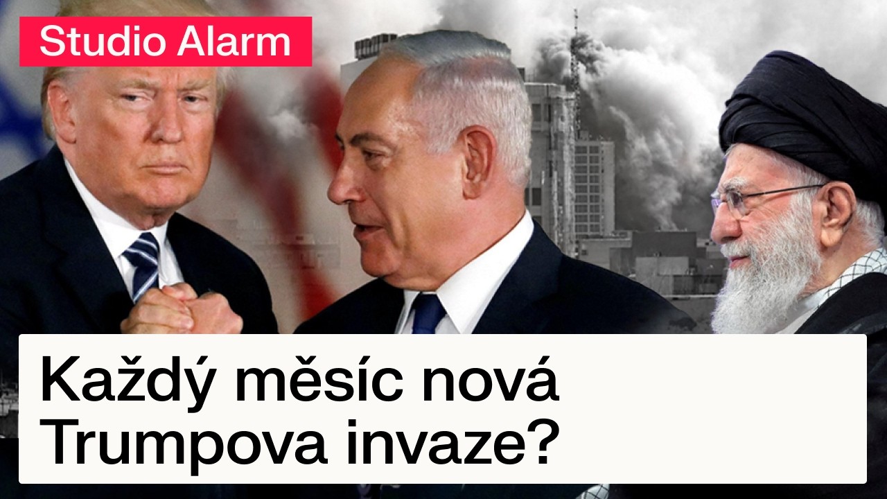 Každý měsíc nová Trumpova invaze? | Analýza útoků na Írán | Deník Alarm