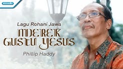 lagu Rohani Jawa/Nderek Gusti Yesus - Phillip Haddy (Video)  - Durasi: 4:21. 