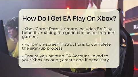 How Do I Get EA Play On Xbox? - Video Gamers Vault
