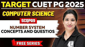 CUET PG 2025 Computer Science | Number system with all Conversions and Questions | PW