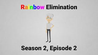 Rainbow Elimination S2: Episode 2