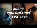 LANÇAMENTO DE JOGOS PARA PRIMEIRO SEMESTRE DE 2023