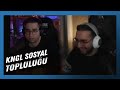 Eray - KNGL Sosyal Topluluğuna Bakıyor #17 (X)