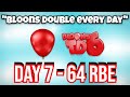 I Doubled Bloons Every Day! (DAY 7)