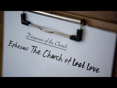 Ephesus: The Church of Lost Love - Pastor David Moon