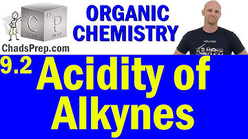 9.2 Acidity of Alkynes | Organic Chemistry