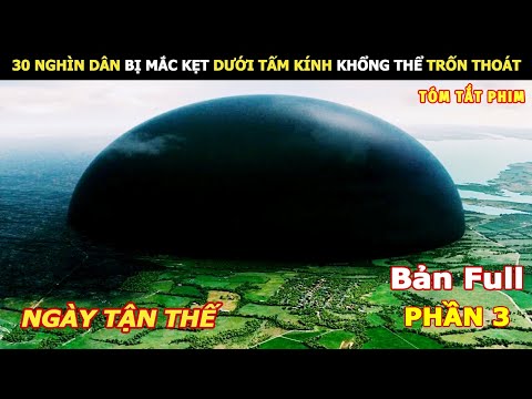 30 Nghìn Dân bị Mắc Kẹt dưới Tấm Kính không thể Trốn Thoát | Review Phim Under the Dome Phần 3