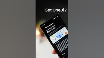 How To Get Samsung One Ui 7 Update?