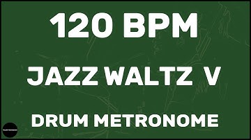 Jazz Waltz V | Drum Metronome Loop | 120 BPM