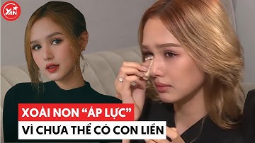 Xoài Non "áp lực" vì bố mẹ chồng quá mong cháu