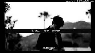 A.CHAL - Round Whippin'