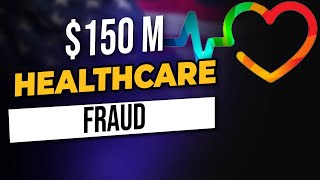 $150M HEALTHCARE FRAUD (5 takeaways to manage a government investigation)