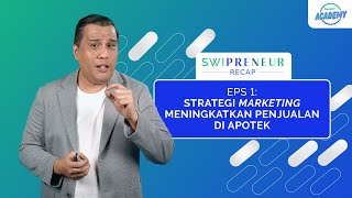 3 STRATEGI MARKETING MENINGKATKAN PENJUALAN DI APOTEK #SWIPRENEURRECAP Eps 1