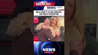 Bella Hadid’s Ex was arrested for public intoxication#breakingnews #news #hotnews #facts #foryou