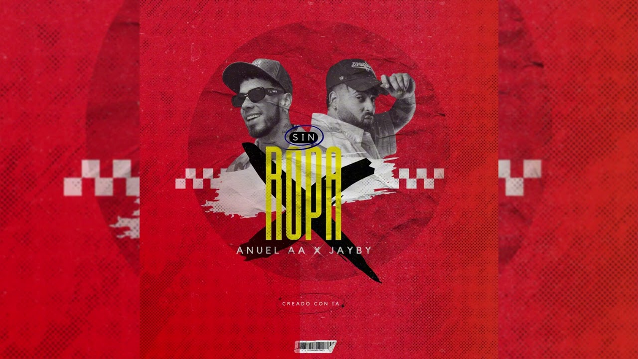 Watch Anuel AA x Jayby - Sin ropa (Remix) IA on YouTube Watch Anuel AA x Jayby - Sin ropa (Remix) IA on YouTube