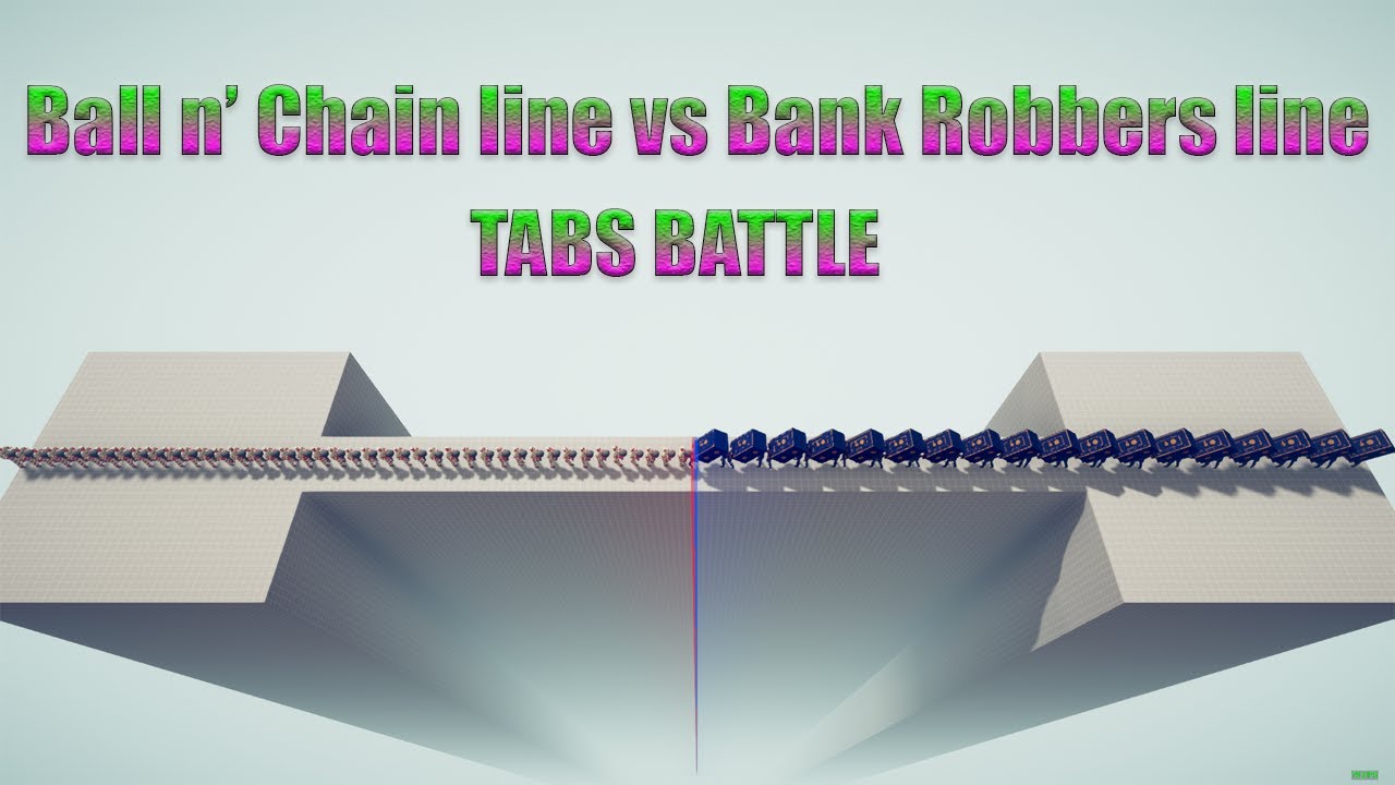 NEW! Ball n' Chain line vs Bank Robbers line! TABS BATTLE Totally