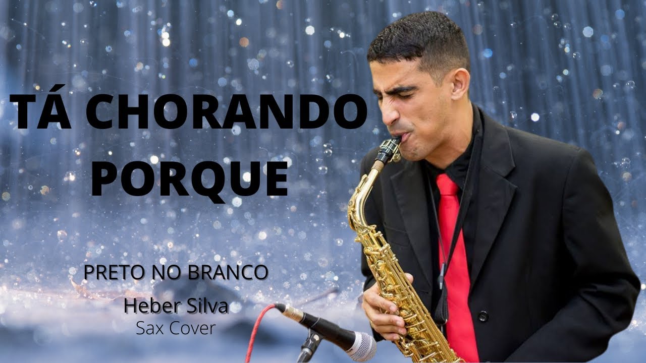 Tá chorando porque (Heber Silva - Sax Cover)