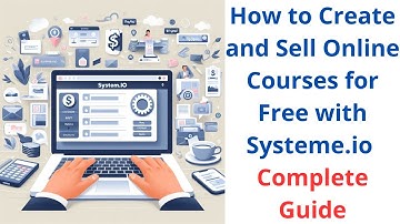 How to Create and Sell Online Courses for Free with Systeme.io | Complete Guide