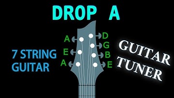 DROP A (7 String Guitar) GUITAR Tuning (Tuner)