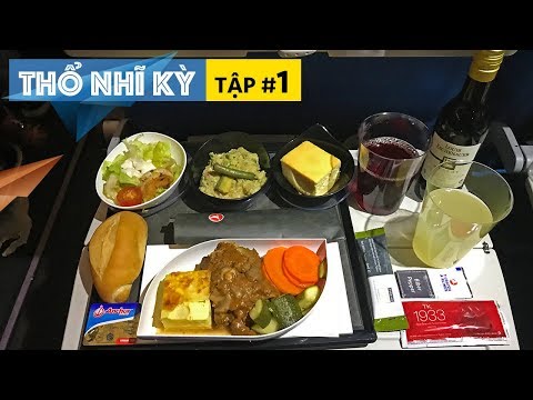 THỔ NHĨ KỲ #1: Ăn ngập mặt trên Turkish Airlines đến Istanbul | Yêu Máy Bay