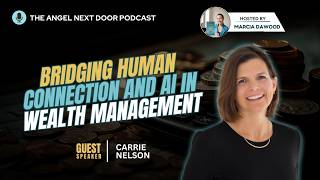 Bridging Human Connection and AI in Wealth Management with Carrie Nelson