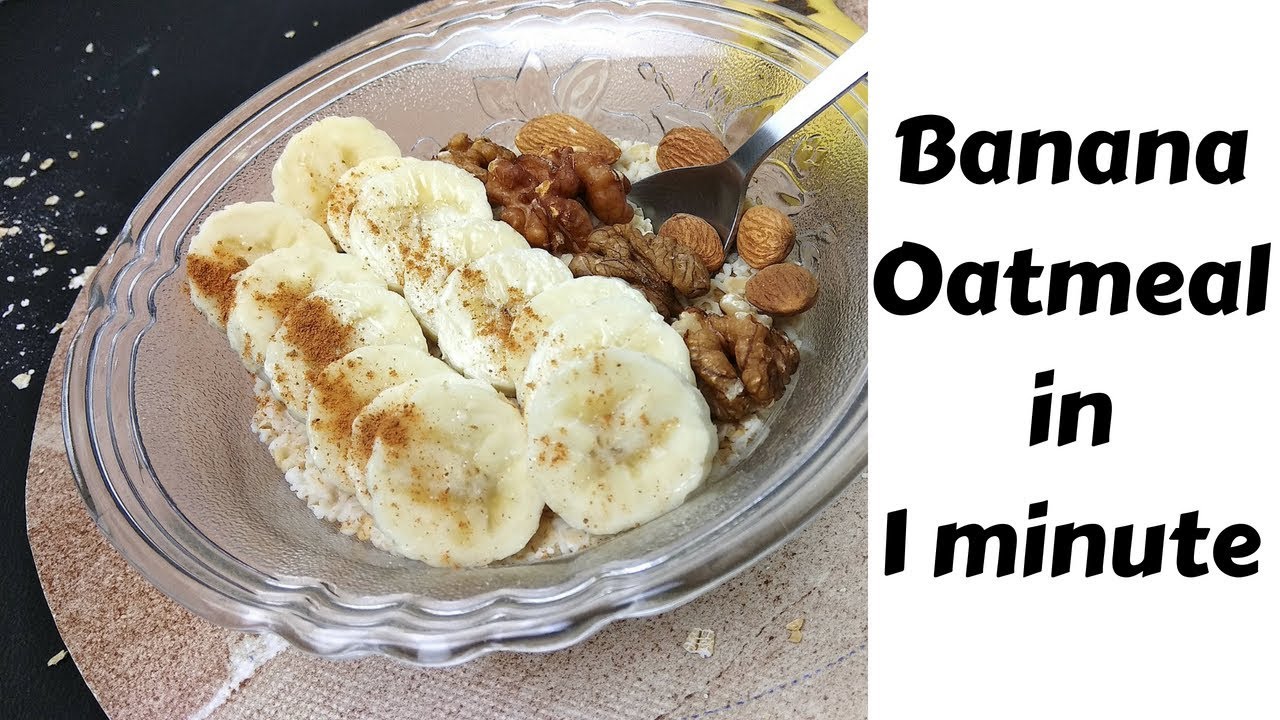 Banana Oatmeal in Microwave Without Milk 1 Minute Oats Recipe