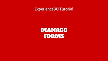 ExperienceBU Tutorial: Manage Forms