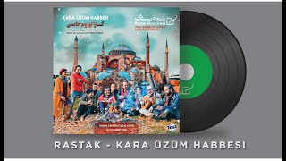 Rastak- Kara Üzüm Habbesi (Based on an old song from Turkey) Resimi