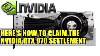 Here’s How to Claim the Nvidia GTX 970 Settlement