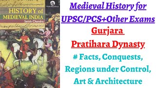 (Part 5) Gurjara-Pratihara Dynasty - Rulers, Conquests, Art/Arch. (Medieval History Satish Chandra)